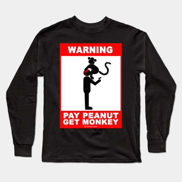 Pay Peanut, get Monkey Long Sleeve T-Shirt by NewSignCreation